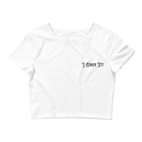 I Own It! - Women’s Crop Tee