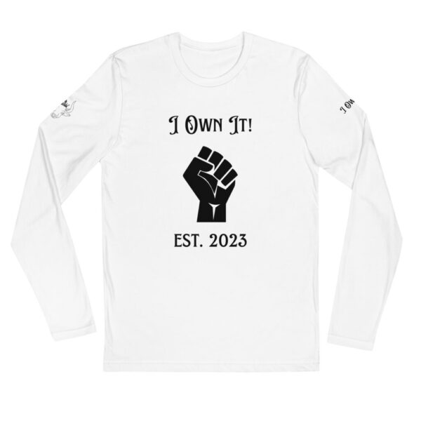 I Own It! - Long Sleeve Fitted Crew