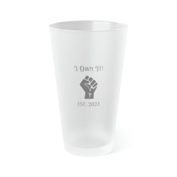 I Own It! - Frosted Pint Glass, 16oz