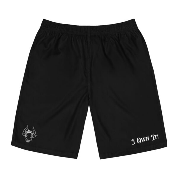 I Own It!- Men's Board Shorts: You