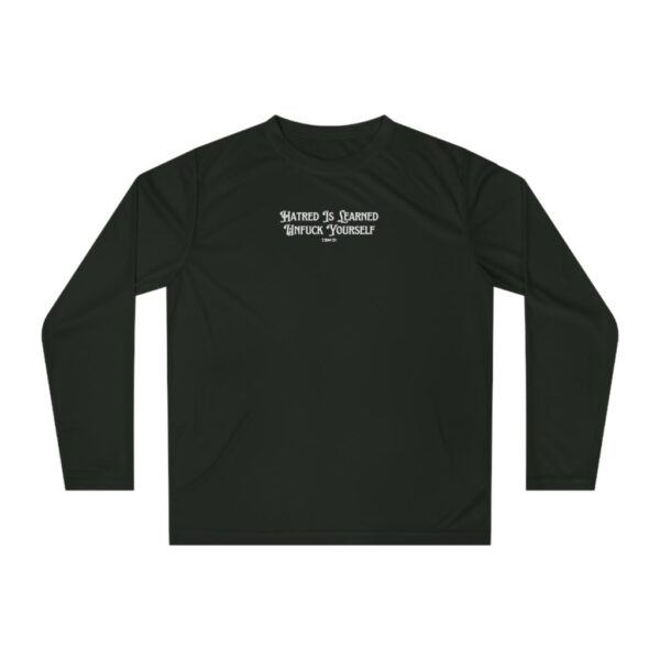 I Own It!: "Hatred Is Learned" - Long Sleeve Performance Shirt